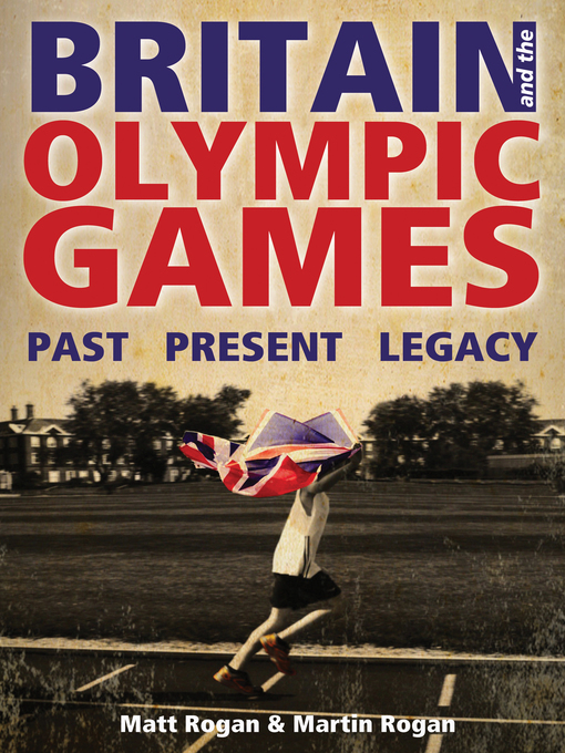 Title details for Britain and the Olympic Games by Matt Rogan - Available